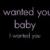 I wanted You